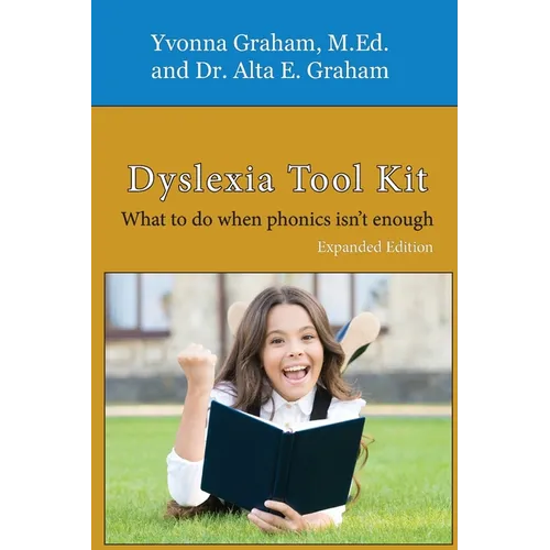 Dyslexia Tool Kit Expanded Edition: What to do when phonics isn't enough - Paperback