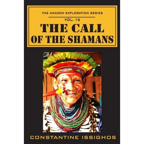 The Call of the Shamans: The Amazon Exploration Series - Paperback