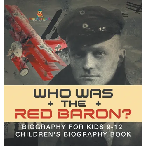 Who Was the Red Baron? Biography for Kids 9-12 Children's Biography Book - Hardcover