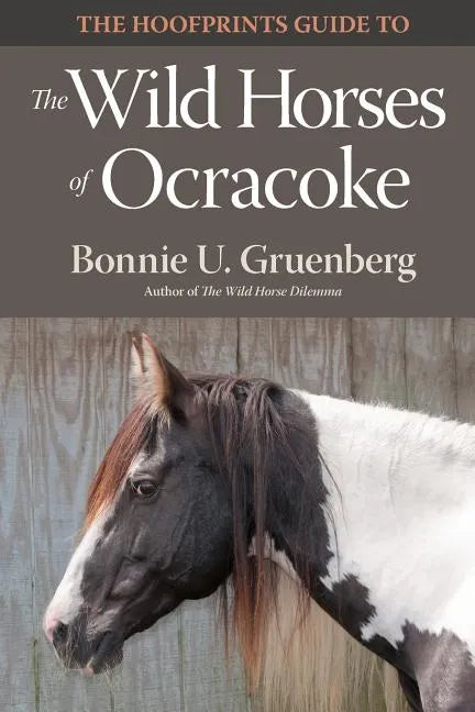 The Hoofprints Guide to the Wild Horses of Ocracoke Island, NC - Paperback