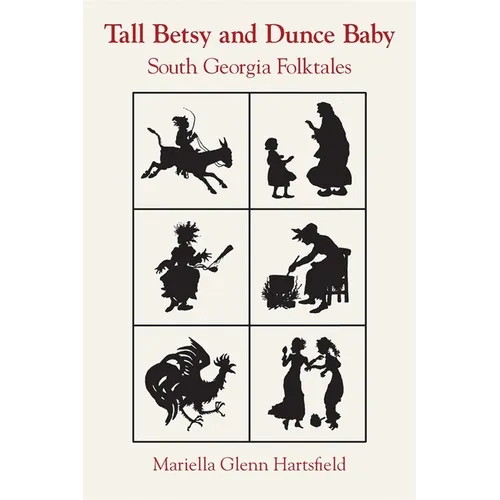 Tall Betsy and Dunce Baby: South Georgia Folktales - Paperback
