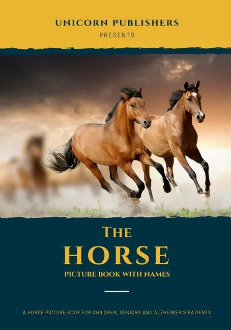 The Horse Picture Book With Names: A Beautiful Horse Picture Gift Book for Children, Seniors & Alzheimer Patients - Paperback