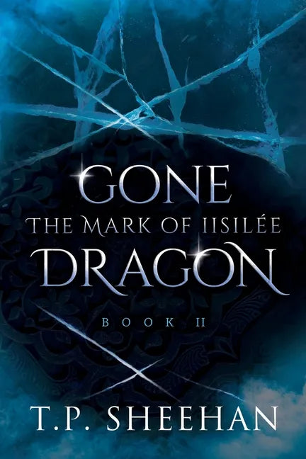 Gone Dragon - The Mark Of Iisilée: Book 2 of the Gone Dragon series - Paperback