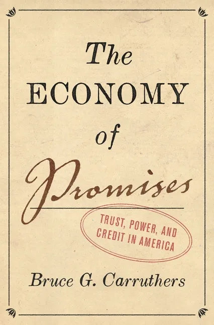 The Economy of Promises: Trust, Power, and Credit in America - Hardcover