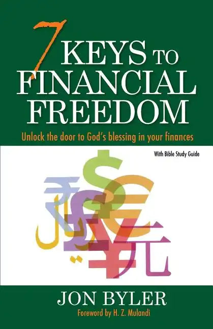 7 Keys to Financial Freedom: Unlock the Door to God's Blessing in your finances - Paperback