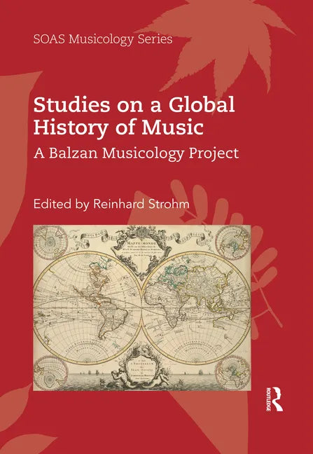 Studies on a Global History of Music: A Balzan Musicology Project - Paperback