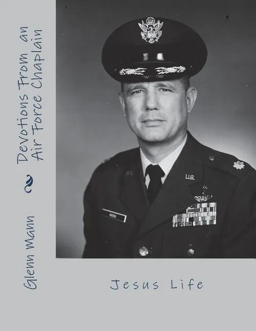 Devotions of an Air Force Chaplain: Jesus Life - Paperback