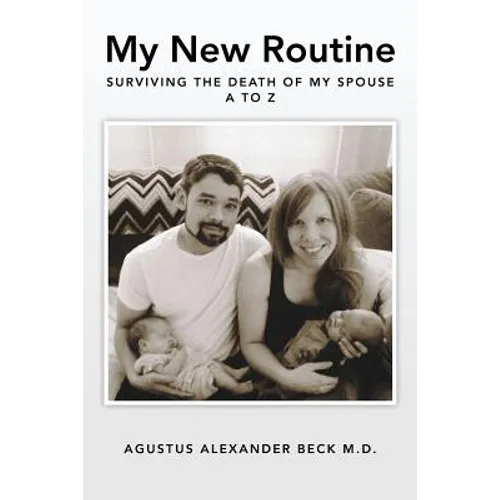 My New Routine Surviving the Death of My Spouse A to Z - Paperback