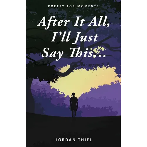 After It All, I'll Just Say This ... - Paperback