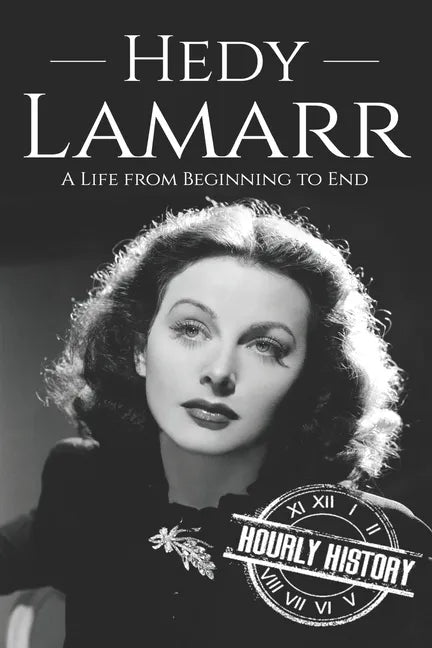 Hedy Lamarr: A Life from Beginning to End - Paperback