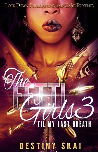The Fetti Girls 3: Til My Last Breath - Paperback