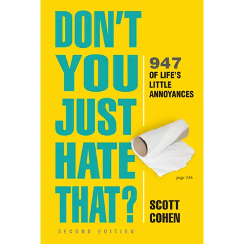 Don't You Just Hate That? 2nd Edition: 947 of Life's Little Annoyances - Paperback
