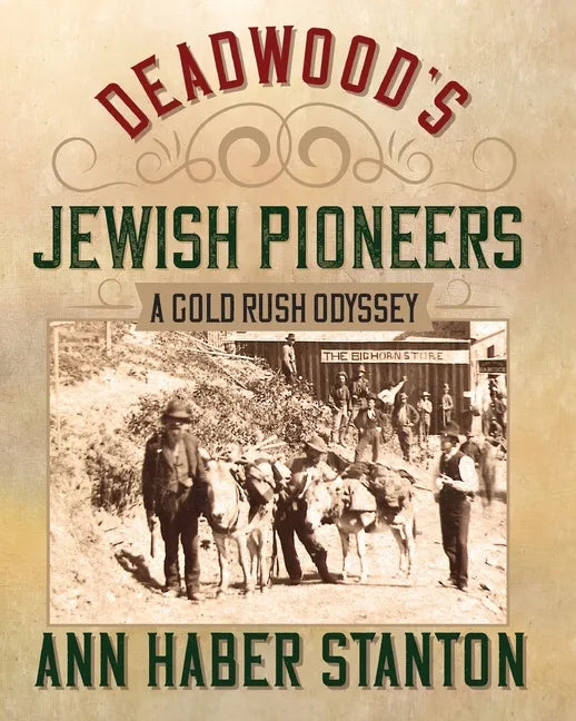 Deadwood's Jewish Pioneers: A Gold Rush Odyssey - Paperback