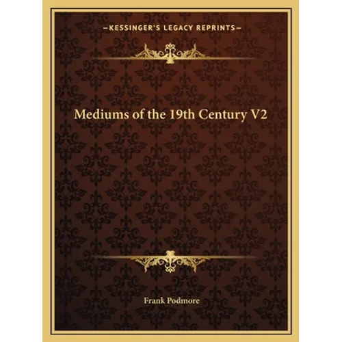 Mediums of the 19th Century V2 - Paperback