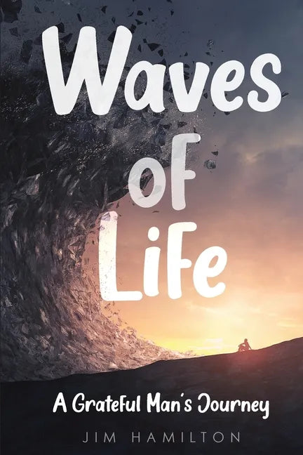Waves of Life: A Grateful Man's Journey - Paperback