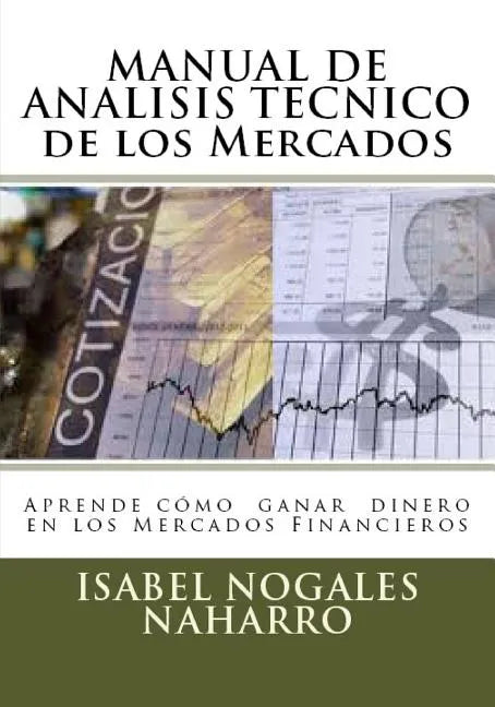 MANUAL DE ANALISIS TECNICO de los Mercados: Aprende Cómo Ganar Dinero en los Mercados Financieros - Paperback