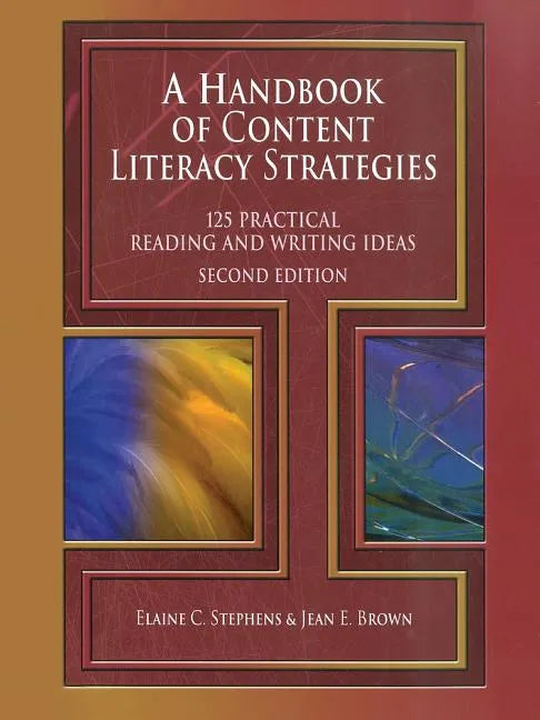 A Handbook of Content Literacy Strategies: 125 Practical Reading and Writing Ideas - Paperback