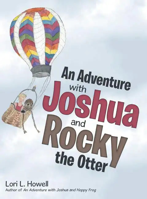 An Adventure with Joshua and Rocky the Otter - Hardcover