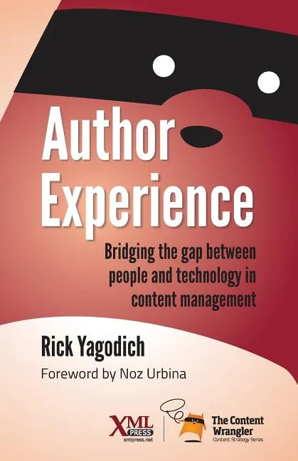 Author Experience: Bridging the gap between people and technology in content management - Paperback