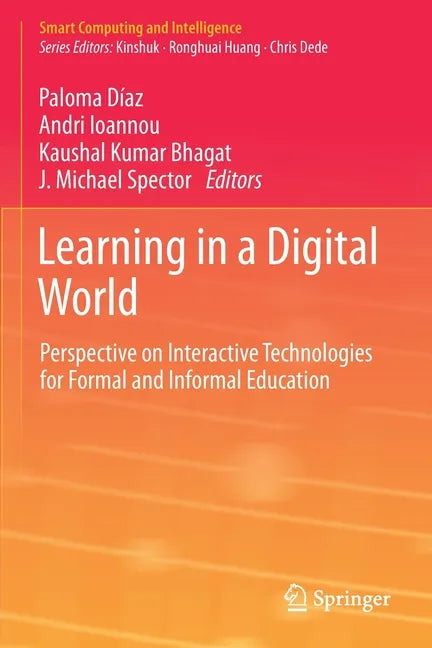 Learning in a Digital World: Perspective on Interactive Technologies for Formal and Informal Education - Paperback