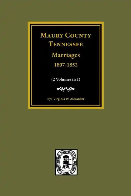 Maury County, Tennessee Marriages, 1807-1852 - Paperback