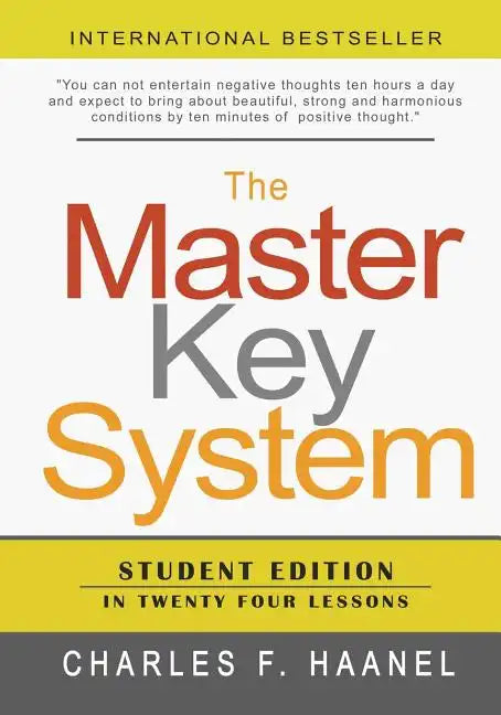 The Master Key System: Student Edition In Twenty Four Lessons - Paperback