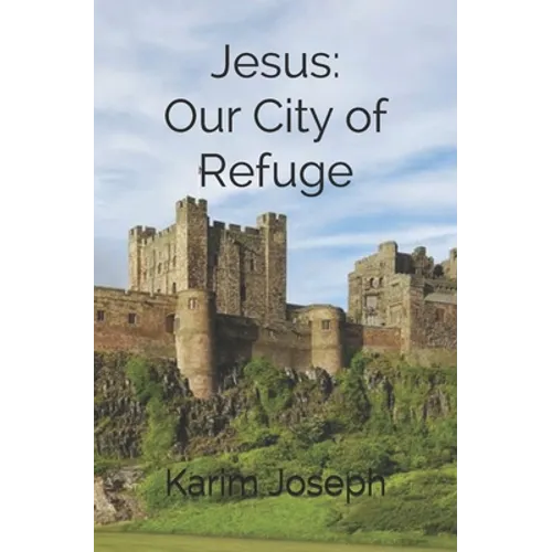 Jesus: Our City of Refuge - Paperback