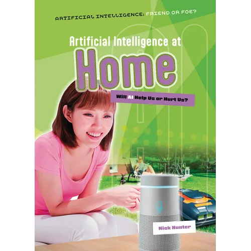 Artificial Intelligence at Home: Will AI Help Us or Hurt Us? - Paperback