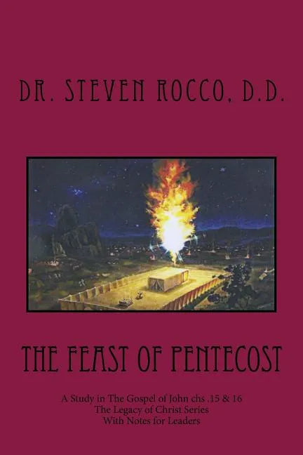 The Feast of Pentecost: A Study in The Gospel of John chs .15 & 16 - Paperback