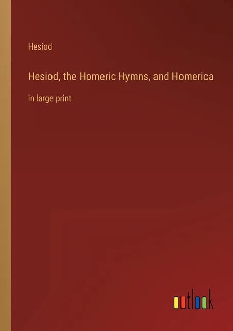 Hesiod, the Homeric Hymns, and Homerica: in large print - Paperback