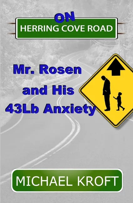 On Herring Cove Road: Mr. Rosen and His 43Lb Anxiety - Paperback