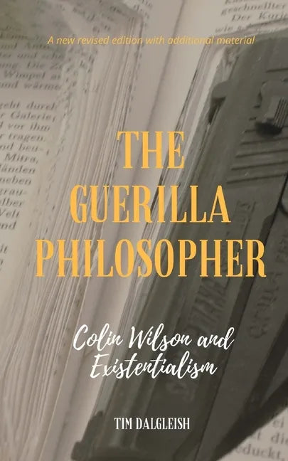 The Guerilla Philosopher: Colin Wilson and Existentialism - Paperback
