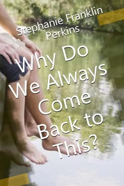 Why Do We Always Come Back To This? - Paperback