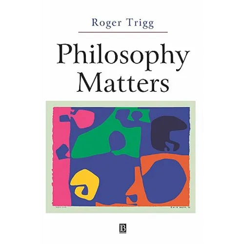 Philosophy Matters: An Introduction to Philosophy - Paperback