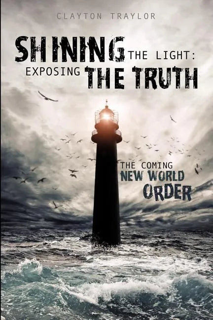 Shining the Light: Exposing the Truth - Paperback
