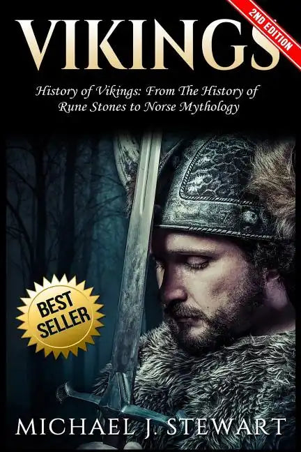 Vikings: History of Vikings: From the History of Rune Stones to Norse Mythology - Paperback