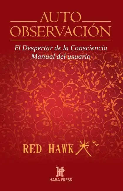 Auto Observación: El Despertar de la Consciencia. Manual del Usuario - Paperback