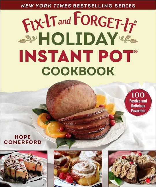 Fix-It and Forget-It Holiday Instant Pot Cookbook: 100 Festive and Delicious Favorites - Paperback