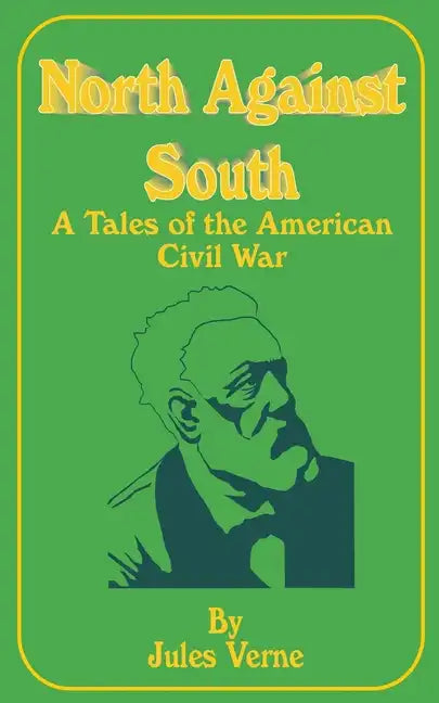 North Against South: A Tale of the American Civil War - Paperback