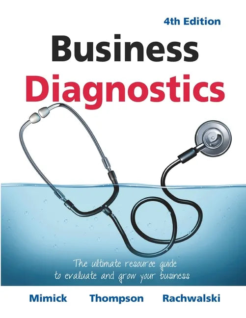 Business Diagnostics 4th Edition: The ultimate resource guide to evaluate and grow your business - Paperback