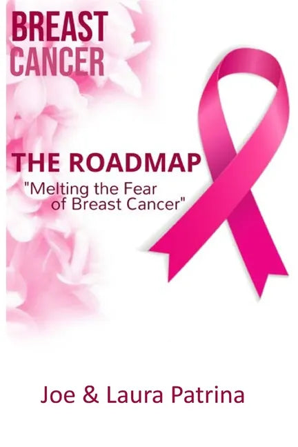 The Roadmap: Melting the Fear of Breast Cancer - Paperback