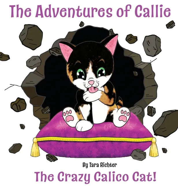 Callie: The Crazy Calico Cat - Hardcover