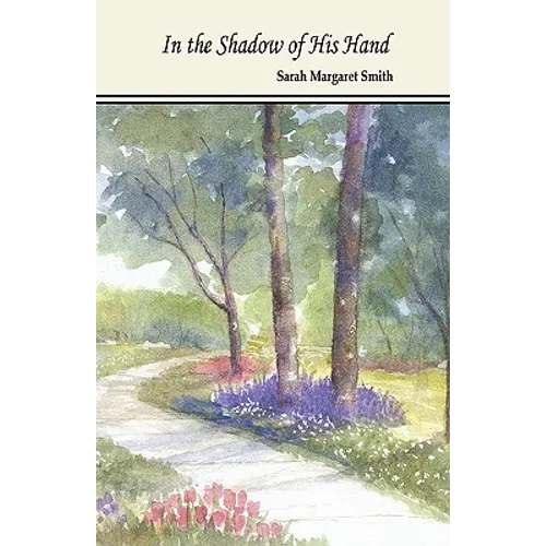 In the Shadow of His Hand - Hardcover