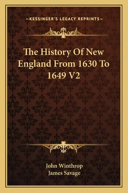 The History Of New England From 1630 To 1649 V2 - Paperback