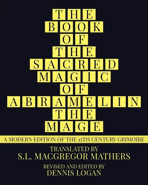 The Book of the Sacred Magic of Abramelin the Mage: A Modern Edition of the 15th Century Grimoire - Paperback