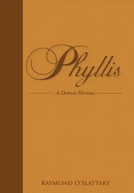 Phyllis: A Detroit Heroine - Hardcover