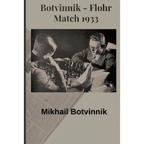 Botvinnik - Flohr: Match 1933 - Paperback