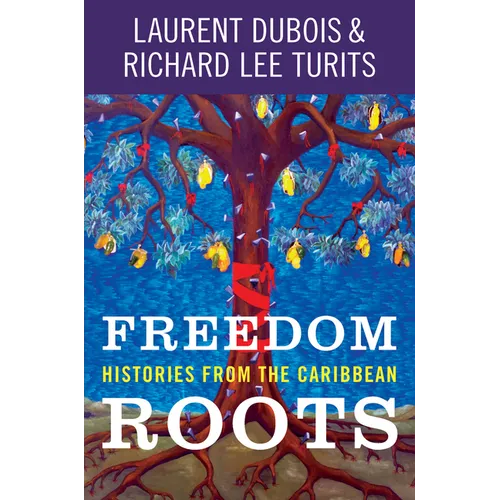 Freedom Roots: Histories from the Caribbean - Paperback