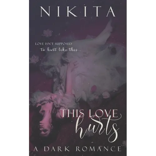 This Love Hurts: A Dark Romance - Paperback
