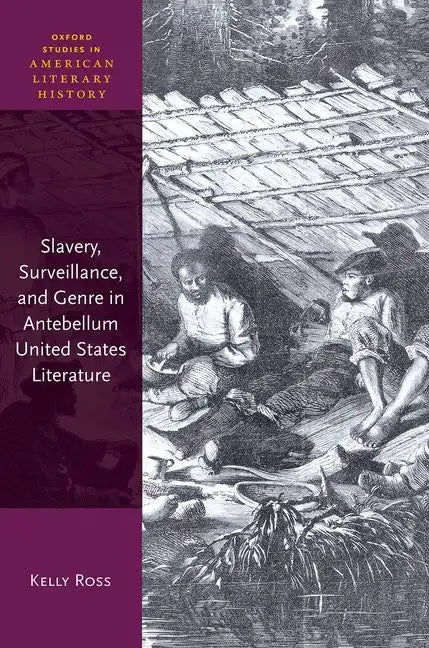 Slavery, Surveillance and Genre in Antebellum United States Literature - Hardcover